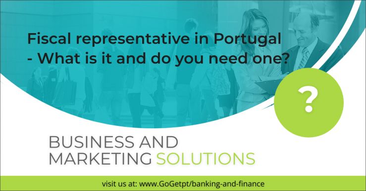 Fiscal representative in Portugal Fiscal representative in Portugal. What is it and do you need one?